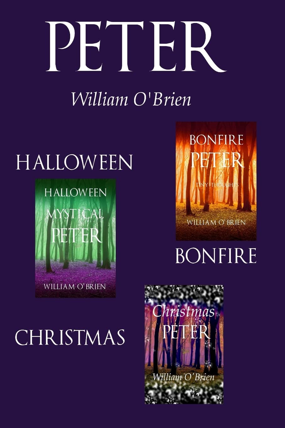 Halloween Mystical Peter, Bonfire Peter, Christmas Peter: Tiny Thoughts - Vol 11-13: Peter: A Darkened Fairytale