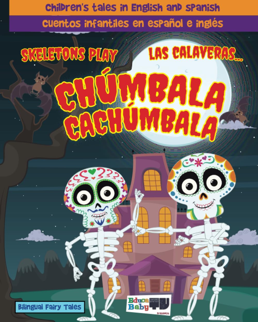 Chumbala Cachumbala - Dos Divertidos Cuentos de Halloween En Español e Ingles.: Dual Language Spanish & English - Bilingual Fairy Tales