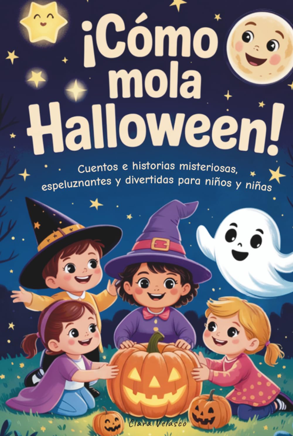 ¡Cómo mola Halloween! Cuentos e historias misteriosas, espeluznantes y divertidas para niños y niñas: Relatos breves y mágicos con valores e ilustraciones a color que inspiran confianza y estimulan la imaginación. De 6 a 10 años.
