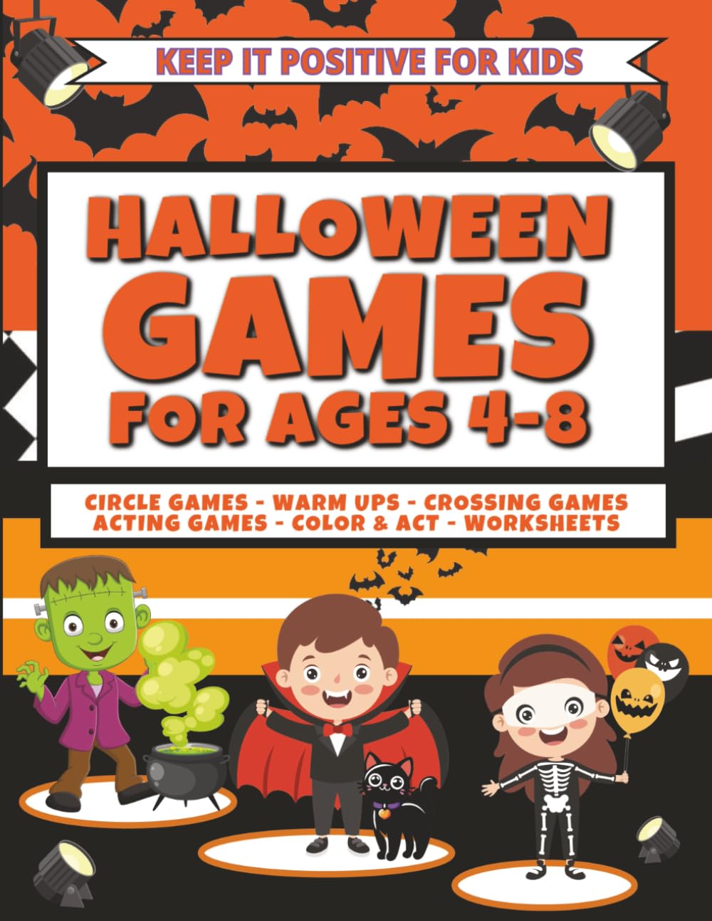 Halloween Games for Kids Ages 4 - 8: Fun Drama, Acting, and Classroom Activities for Parties, Homeschool, and Teachers