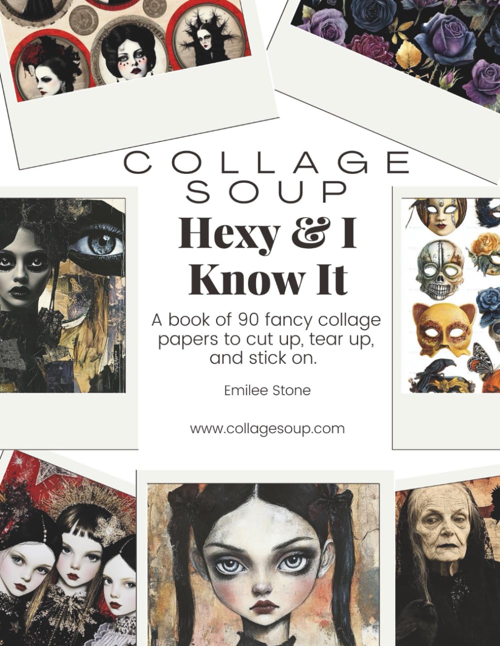 Collage Soup - Hexy & I Know It: Gothic Art Journal & Halloween Collage Paper Book: Witchy, and Spooky Ephemera for Scrapbook & Mixed Media