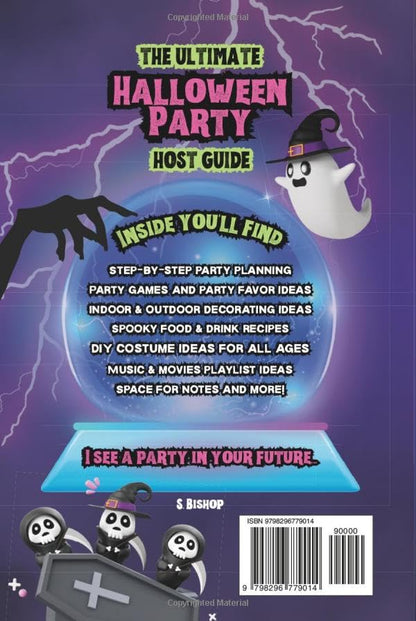 The Ultimate Halloween Party Host Guide: Spooky, Stylish & Creative Halloween Ideas for Decorations, Games, Costumes, Food, Cocktails, Mocktails, Music, Movies & More