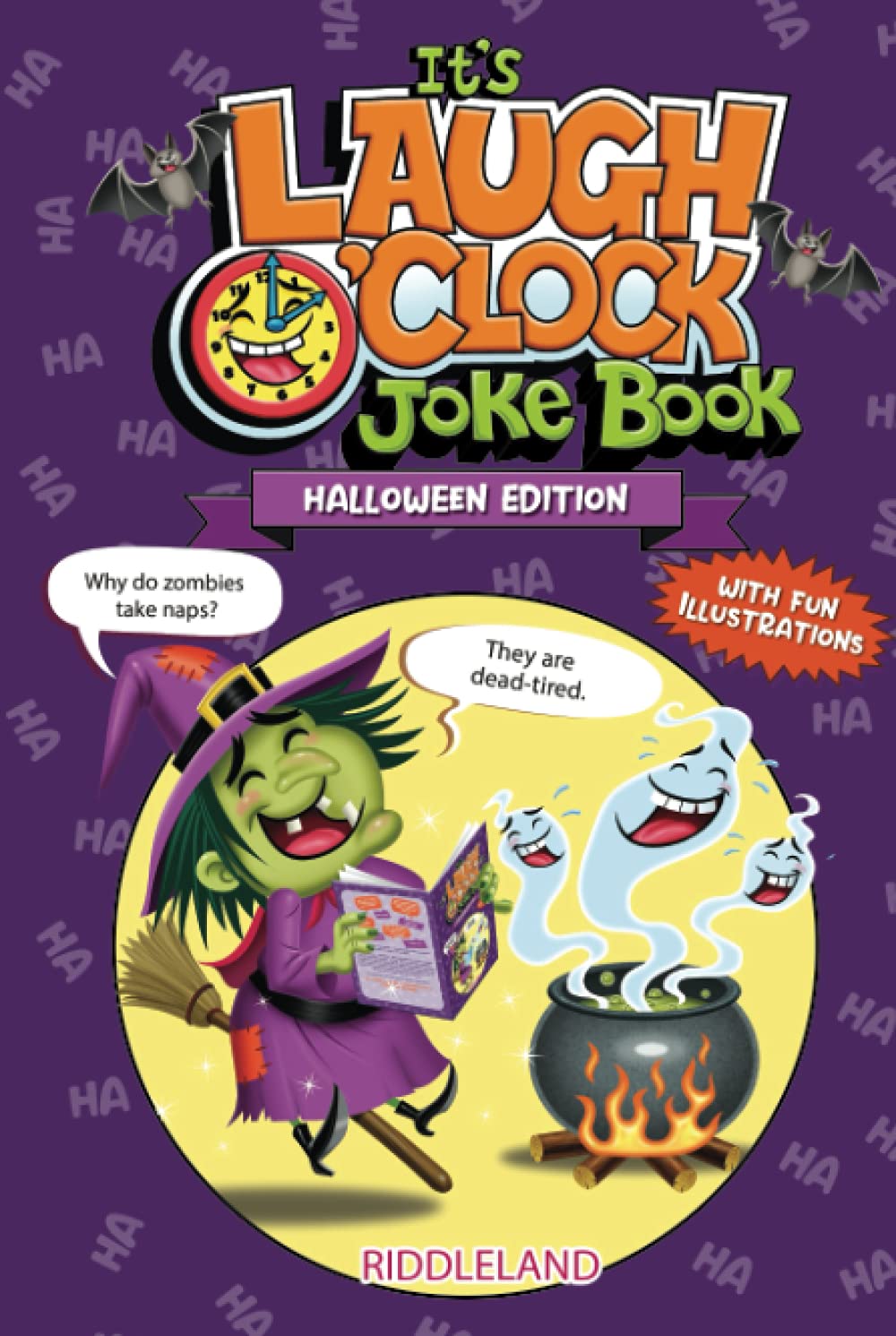 It's Laugh O'Clock Joke Book - Halloween Edition: For Boys and Girls: Ages 6, 7, 8, 9, 10, 11, and 12 Years Old - Trick-or-Treat Gift for Kids and Family