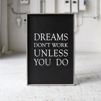 Dreams Don't Work Unless You Do Wood Sign - AURABAGS SHOP