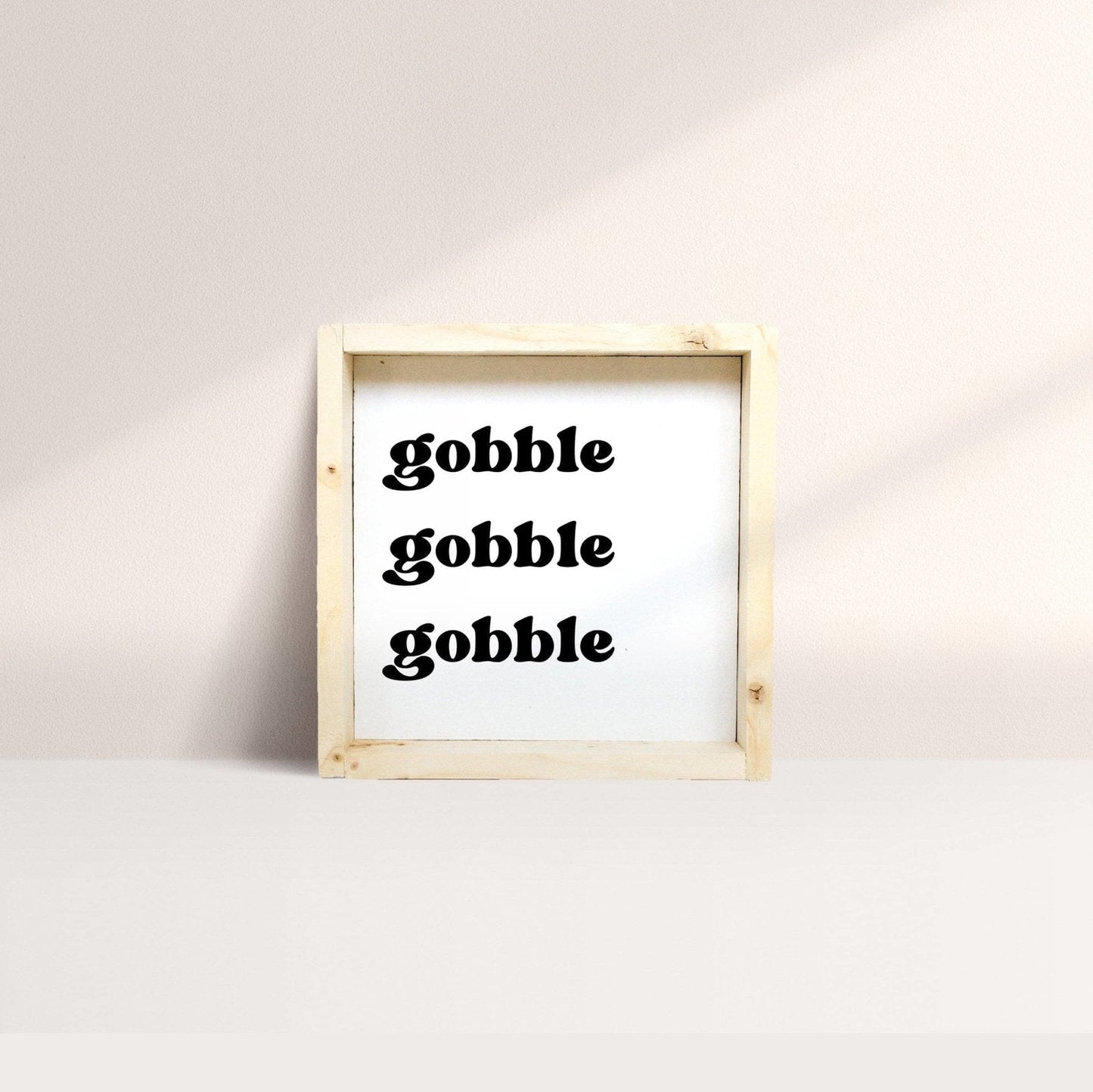 Gobble Gobble Gobble Wood Sign