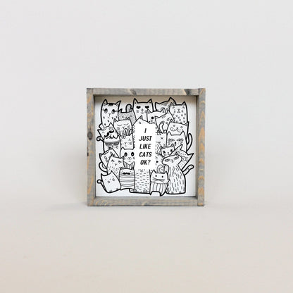 I Just Like Cats, Ok? Wood Sign