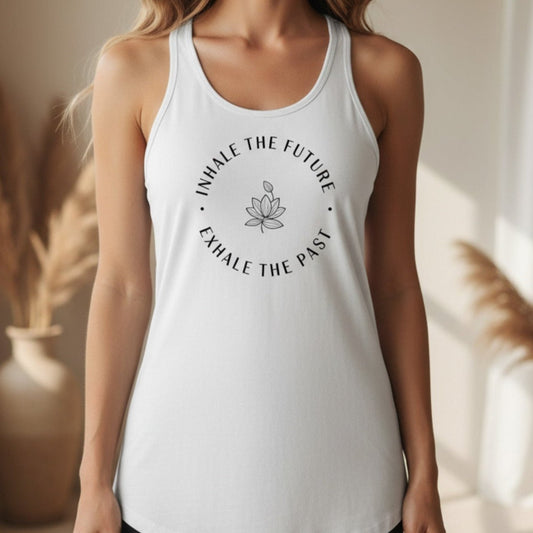 Inhale the Future Exhale the Past Tank Top | Yoga Tank for Women | Mindfulness Gift