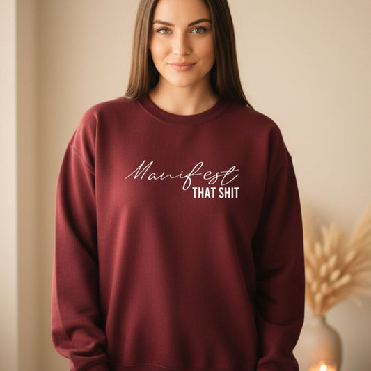 Manifest That Shit Sweatshirt