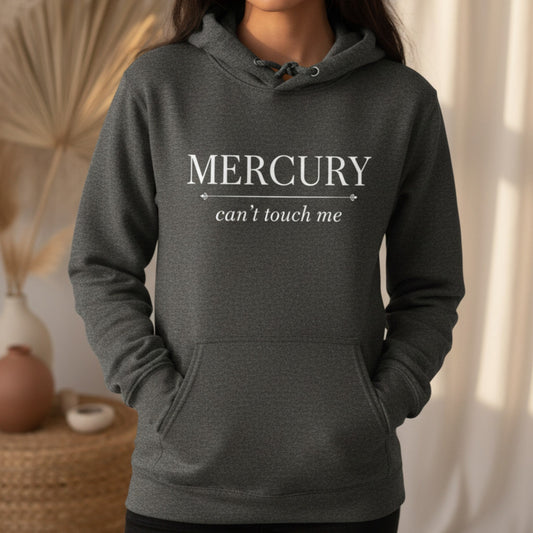 Mercury Can't Touch Me Hoodie | Astrology Hoodie for Women | Mercury Retrograde Gift