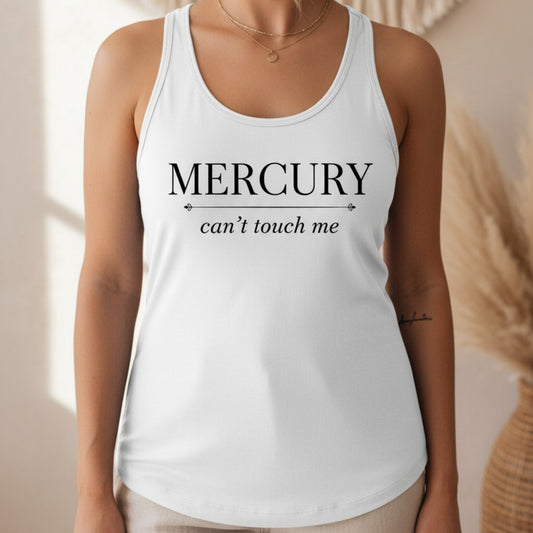 Mercury Can't Touch Me Tank Top | Astrology Racerback Tank | Mercury Retrograde Gift