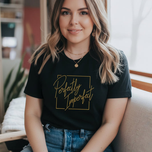Perfectly Imperfect T Shirt