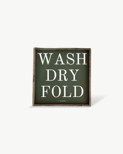 Wash Dry Fold (it yourself) Sign